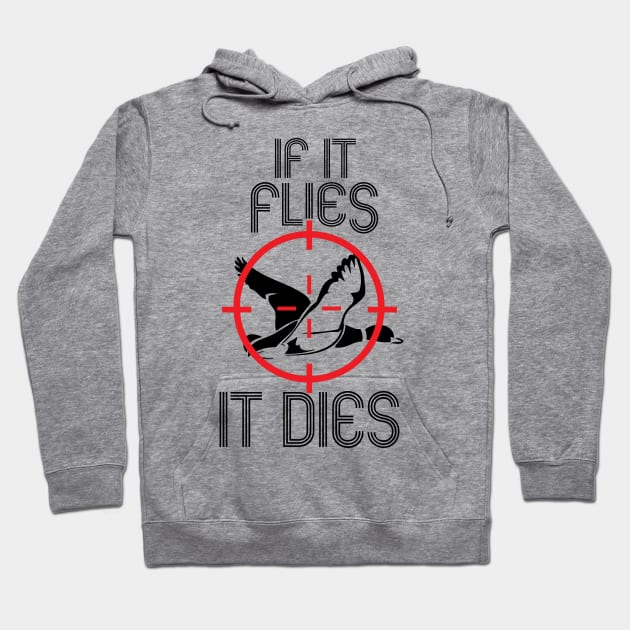 If It Flies It Dies Duck Hunting Hoodie by ThyShirtProject - Affiliate